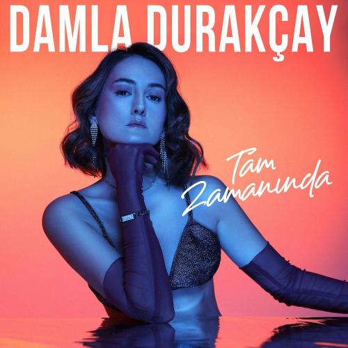 Damla Durakçay - Tam Zamanında