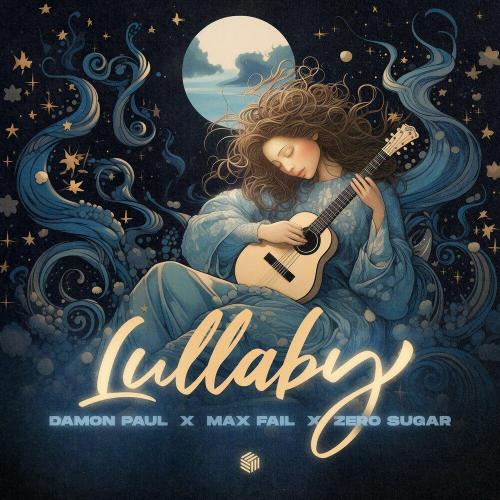Damon Paul, Max Fail, ZERO SUGAR - Lullaby