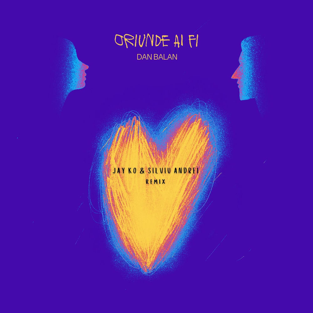 Oriunde Ai Fi (Jay Ko & Silviu Andrei Remix) - Dan Balan feat. Jay Ko & Silviu Andrei