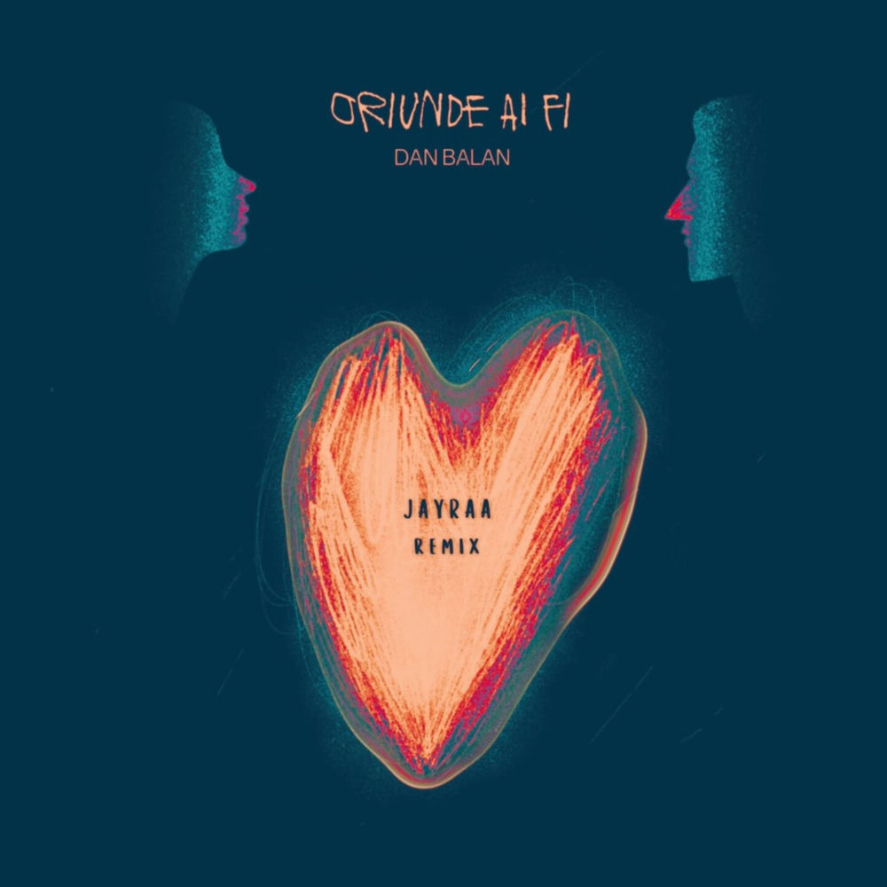 Oriunde Ai Fi (Jayraa Remix) - Dan Balan feat. Jayraa