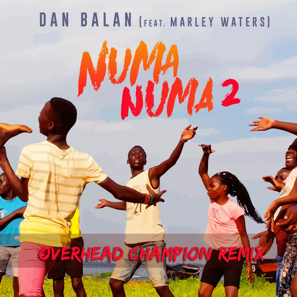 Numa Numa 2 (Overhead Champion Remix) - Dan Balan feat. Overhead Champion