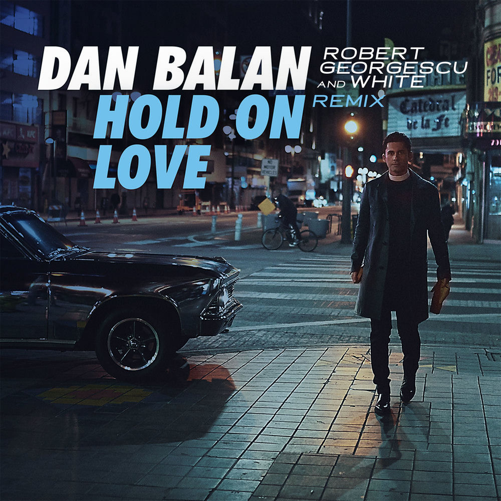 Hold On Love (Robert Georgescu And White Remix) - Dan Balan feat. Robert Georgescu & White