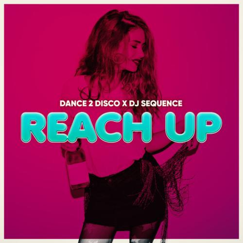 Dance 2 Disco, DJ Sequence - Reach Up