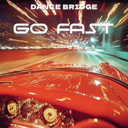 Go Fast - Dance Bridge