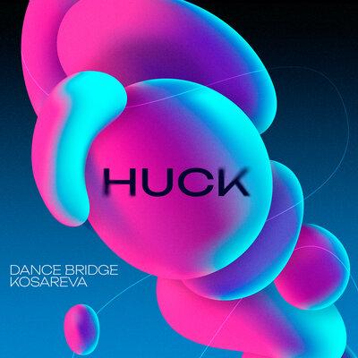 HUCK - Dance Bridge,Kosareva