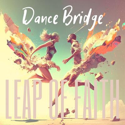 Leap of Faith - Dance Bridge