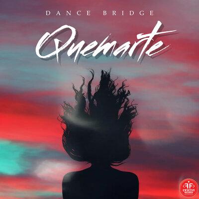 Quemarte - Dance Bridge