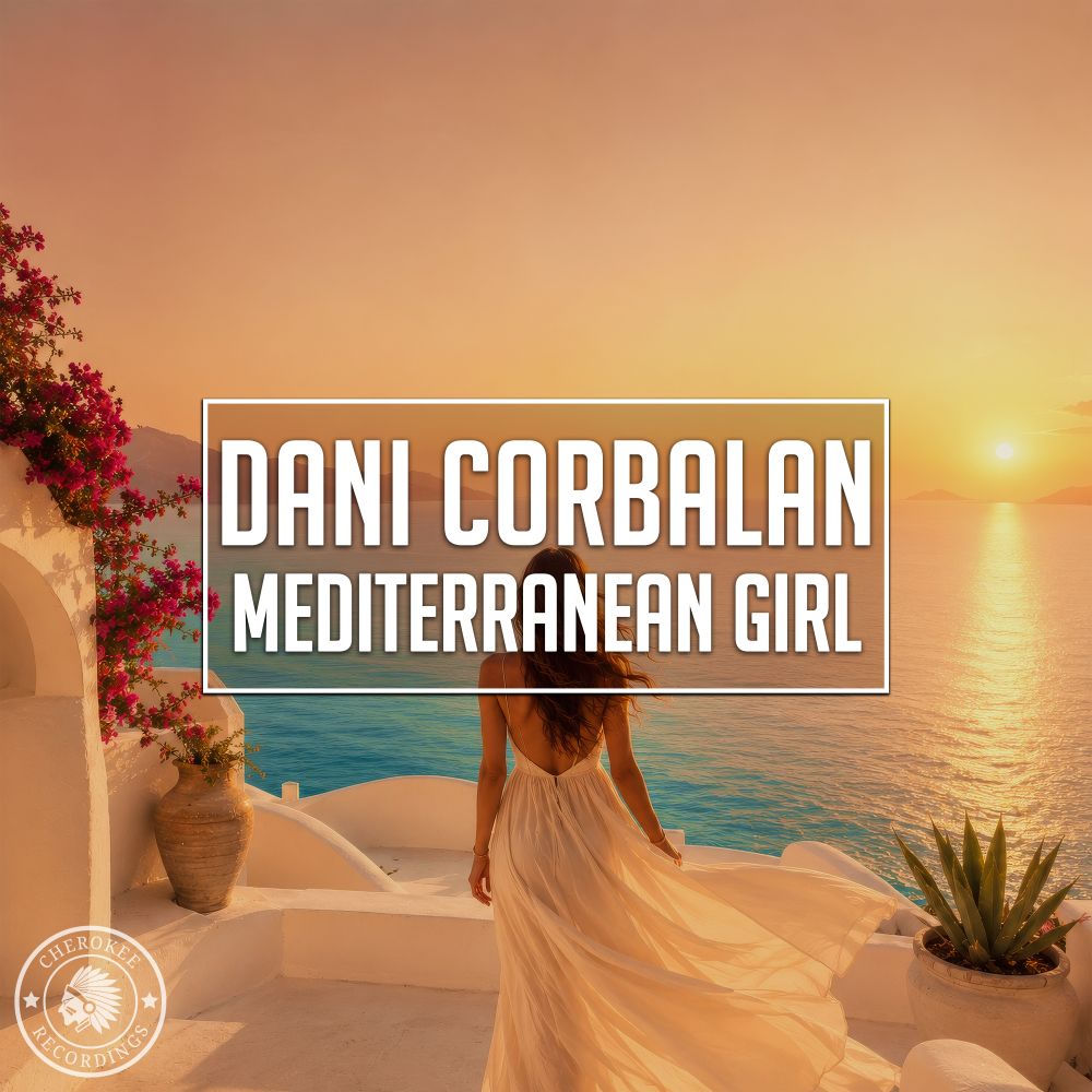 Mediterranean Girl (Extended Mix) - Dani Corbalan