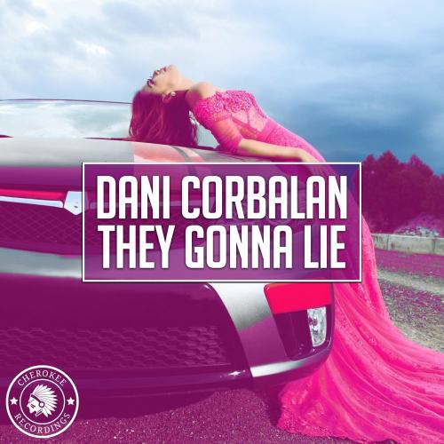 They Gonna Lie - Dani Corbalan