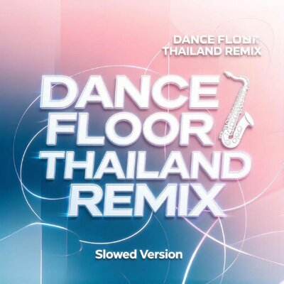 Dance Floor Thailand Remix; Slowed Version - DaniALL