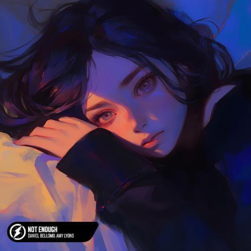 Daniel Bellomo & Amy Lyons - Not Enough