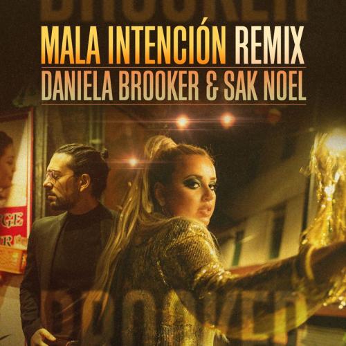 Daniela Brooker feat. Sak Noel - Mala Intencion (Remix)