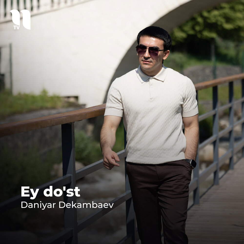 Ey Do'st - Daniyar Dekambaev