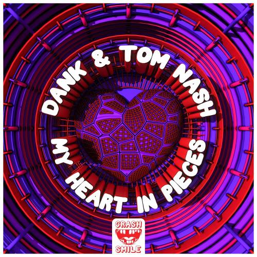 My Heart In Pieces - Dank & Tom Nash