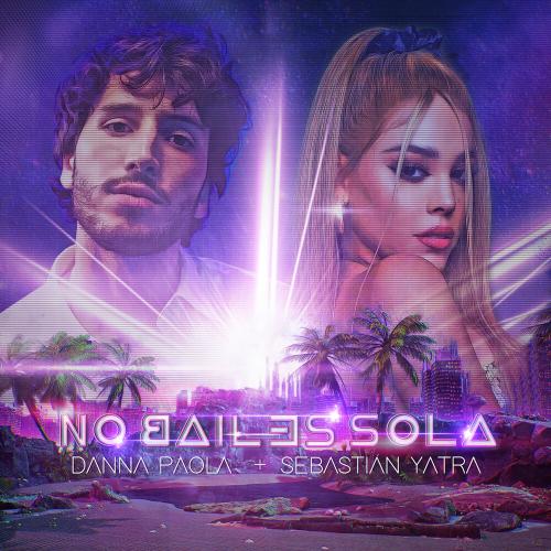 No Bailes Sola - Danna Paola feat. Sebastian Yatra