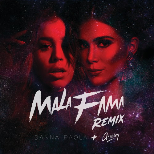 Danna Paola & Greeicy - Mala Fama (Remix)