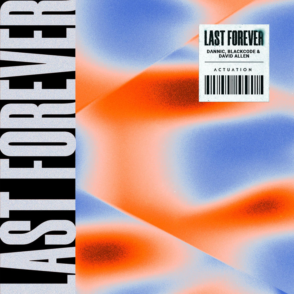 Last Forever - Dannic, BlackCode & David Allen