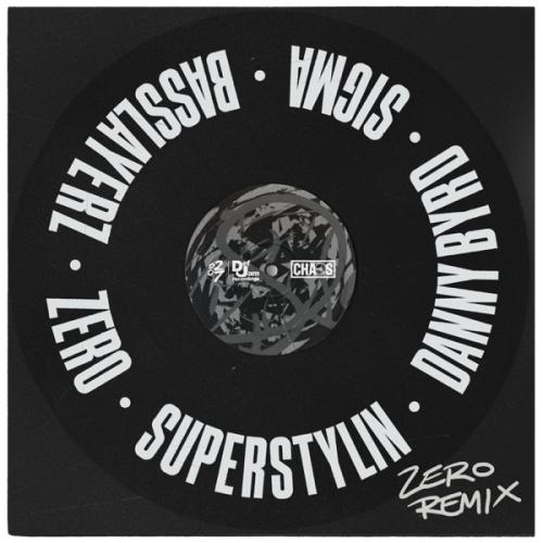 Danny Byrd, Sigma, Basslayerz & Zero - Superstylin' (Zero Remix)