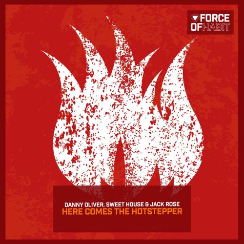 Here Comes the Hotstepper - Danny Oliver, Sweet House & Jack Rose