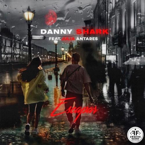 Danny Shark feat. Julia Antares - Escapar [Radio Edit]