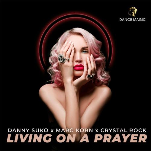Danny Suko, Marc Korn & Crystal Rock - Living on a Prayer (Radio Edit)