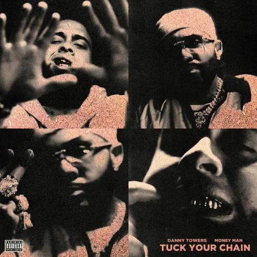 Tuck Your Chain - Danny Towers, Money Man