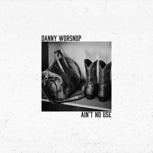 Danny Worsnop - Ain't No Use