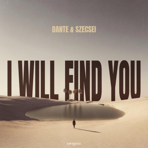 dante, Szecsei - I Will Find You