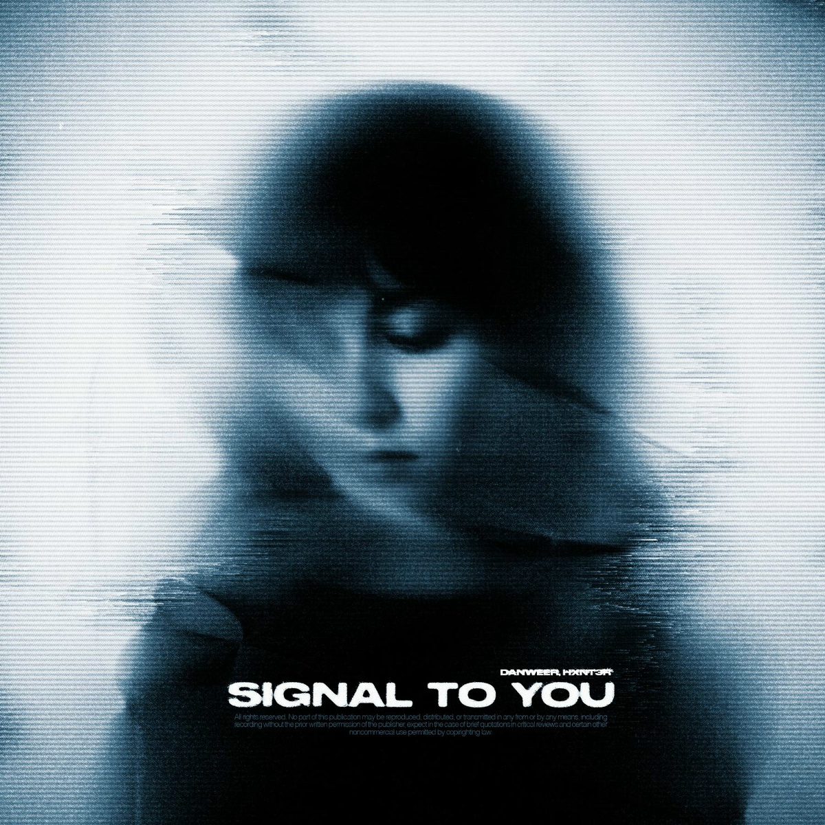 signal to you - danweer, HXNT3R
