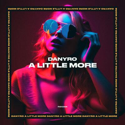 Danyro - A Little More