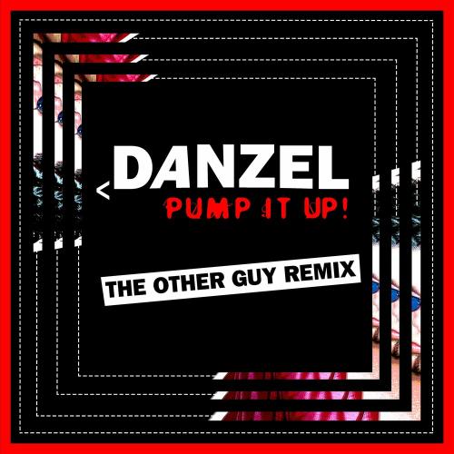 Danzel - Pump It Up (The Other Guy Remix)