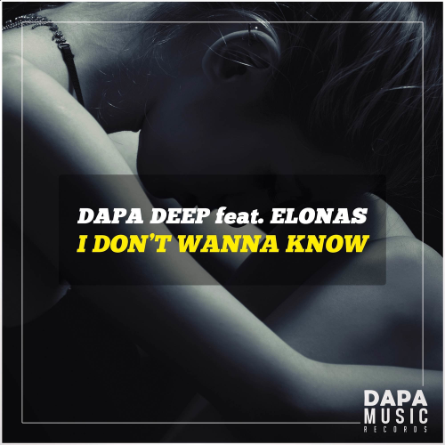 Dapa Deep feat. Elonas - I Don't Wanna Know