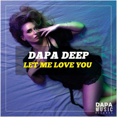 Let Me Love You - Dapa Deep