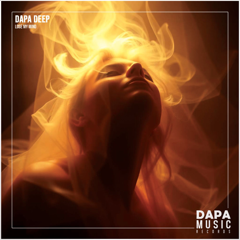 Lose My Mind - Dapa Deep