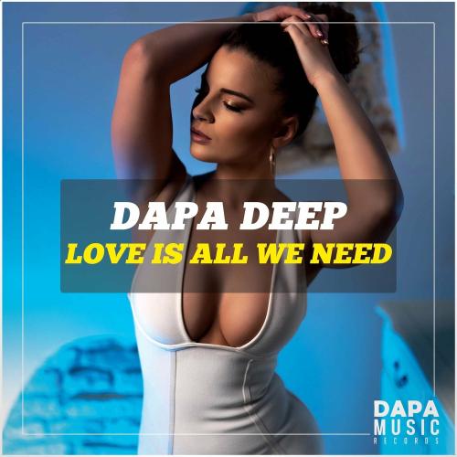 Love Is All We Need - Dapa Deep