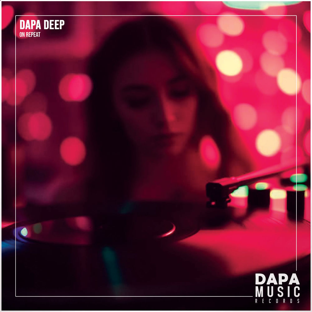 On Repeat - Dapa Deep