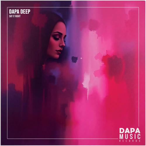 Dapa Deep - Say It Right