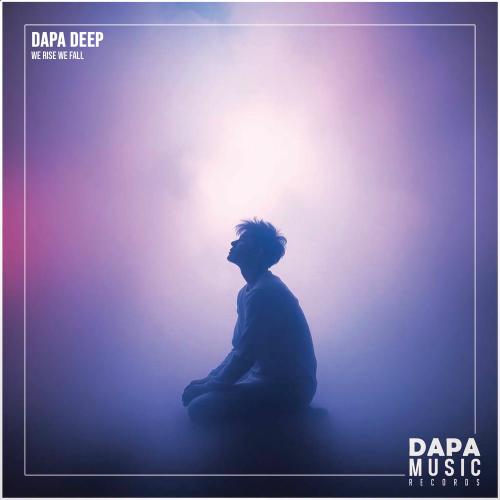 Dapa Deep - We Rise We Fall
