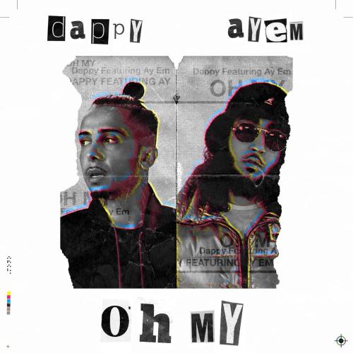 Dappy & Ay Em - Oh My