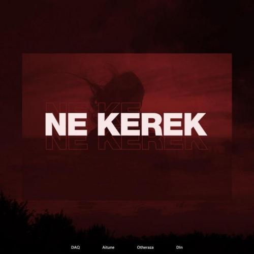DAQ, Aitune, Otheraza, Dln - NE KEREK
