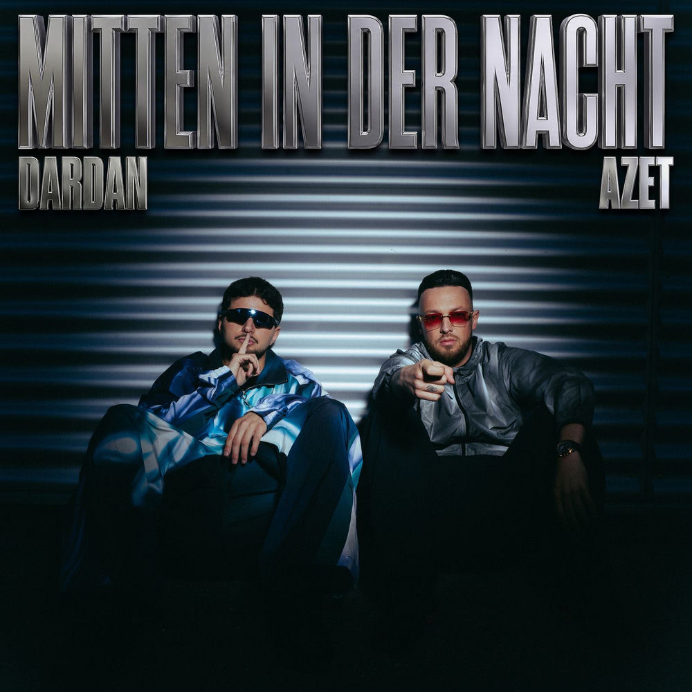 Mitten In Der Nacht - Dardan & Azet