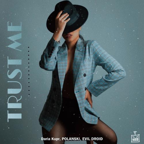 Daria Kupr, EVIL DROID & POLANSKI - Trust Me