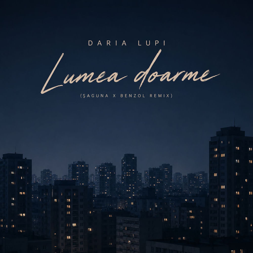 Lumea Doarme (Adrian Saguna X Benzol Remix) (Feat. Adrian Saguna & Benzol) - Daria Lupi feat. Adrian Saguna & Benzol