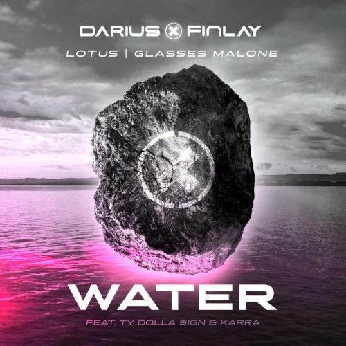 Water - Darius & Finlay & Lotus & Glasses Malone feat. Ty Dolla Sign & Karra