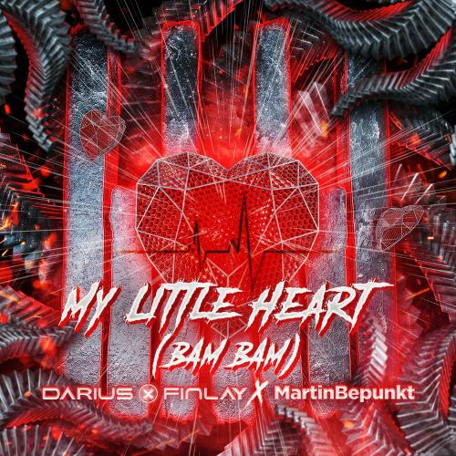Darius & Finlay & Martinbepunkt - My Little Heart (Bam Bam)