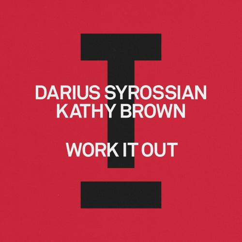 Darius Syrossian & Kathy Brown - Work It Out