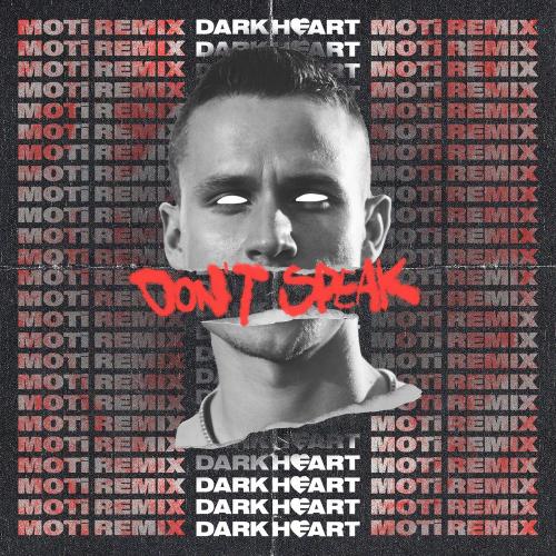 Dark Heart - Dont Speak (MOTi Remix)