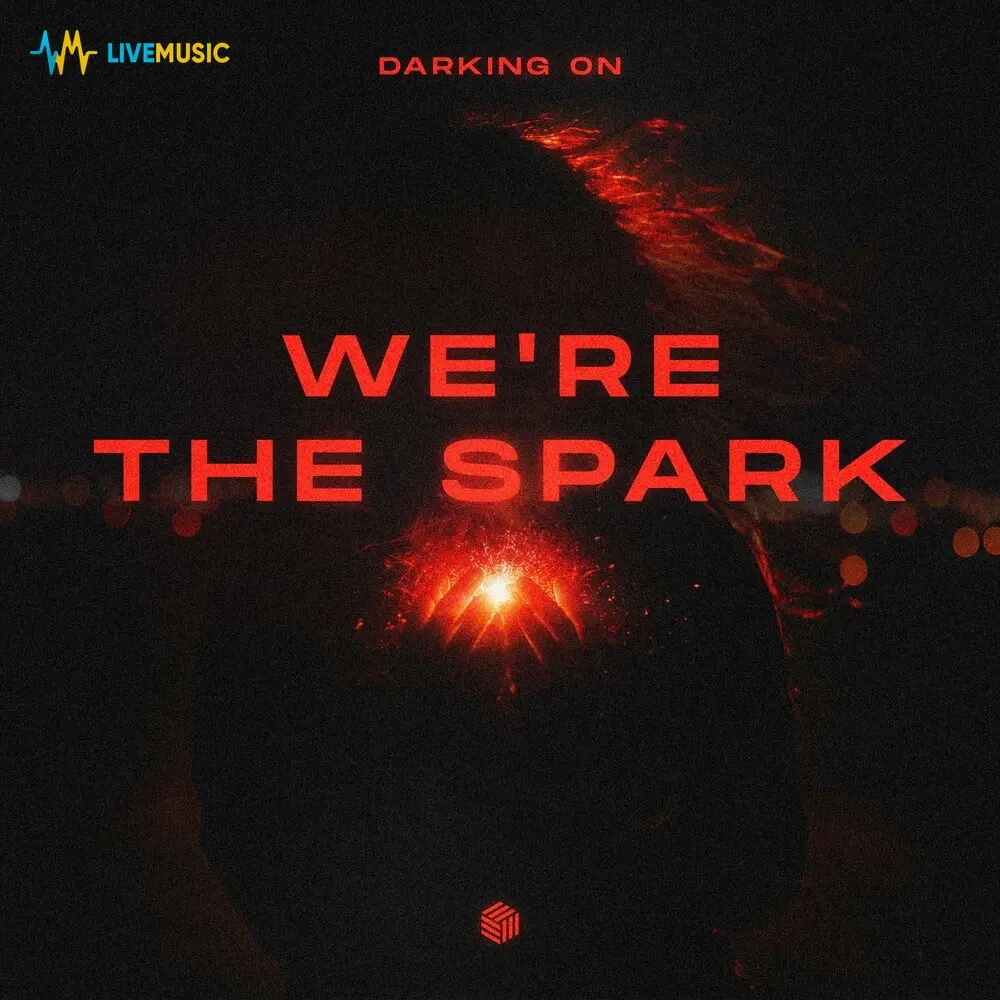 We're the Spark - Darking On