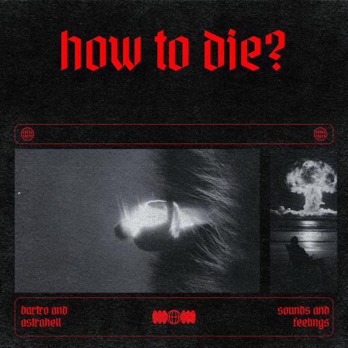 Dartro & Astrahell - How To Die_