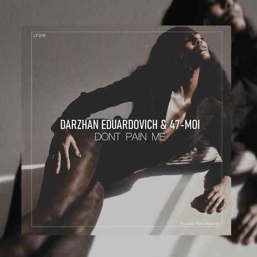 Darzhan Eduardovich & 47‑moi - Dont Pain Me